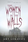 The Women in the Walls - Amy Lukavics - 9780373212460