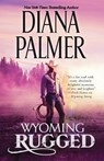 Wyoming Rugged: A Western Romance - Diana Palmer - 9780373779734