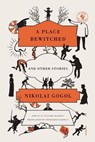 A Place Bewitched and Other Stories - Nikolai Vasilevich Gogol - 9780374231477