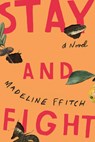 Stay and Fight - Madeline ffitch - 9780374268121