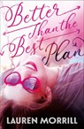 Better Than the Best Plan - Lauren Morrill - 9780374306205