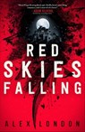 Red Skies Falling - Alex London - 9780374306861