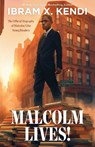 Malcolm Lives! - Ibram X. Kendi - 9780374311865