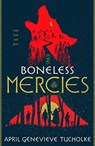 The Boneless Mercies - TUCHOLKE,  April Genevieve - 9780374312831