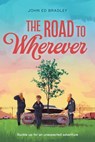 The Road to Wherever - John Ed Bradley - 9780374314064