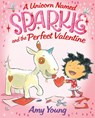 A Unicorn Named Sparkle and the Perfect Valentine - Amy Young - 9780374314224