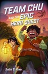 Team Chu and the Epic Hero Quest - Julie C. Dao - 9780374388829