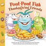 A Pout-Pout Fish: Thanksgiving Friends - Deborah Diesen - 9780374389062