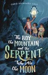 The Boy, the Mountain, and the Serpent Who Ate the Moon - Caris Avendano Cruz - 9780374389178