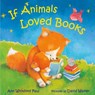 If Animals Loved Books - Ann Whitford Paul - 9780374391935