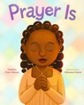 Prayer Is - Tameka Fryer Brown - 9780374392390