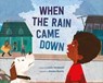 When the Rain Came Down - Leslie Helakoski - 9780374393069
