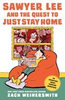 Sawyer Lee and the Quest to Just Stay Home - Zach Weinersmith - 9780374393496