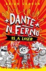 Dante N. Ferno Is NOT a Loser - Brian Gordon - 9780374395018