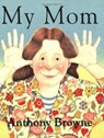 My Mom - Anthony Browne - 9780374400262