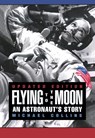 Flying to the Moon - Michael Collins - 9780374423568