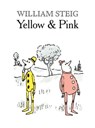 Yellow & Pink - William Steig - 9780374487355