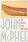 Survival of the Bark Canoe - John McPhee - 9780374516932