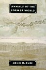 Annals of the Former World - John McPhee - 9780374518738