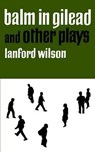 Balm in Gilead and Other Plays - Lanford Wilson - 9780374521561