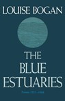 The Blue Estuaries - Louise Bogan - 9780374524616