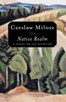 Native Realm: a Search for Self-Definition - Czeslaw Milosz ; Catherine S. Leach - 9780374528300