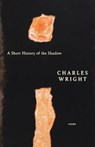 A Short History of the Shadow - Charles Wright - 9780374528799