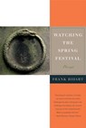 Watching the Spring Festival - Frank Bidart ; Bidart Frank - 9780374531720