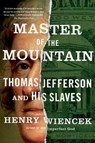 Master of the Mountain - Henry Wiencek - 9780374534028