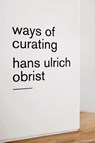 Ways of Curating - Hans Ulrich Obrist - 9780374535698