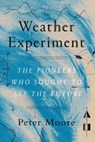 The Weather Experiment - MOORE,  Peter - 9780374536206