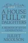 A House Full of Daughters - NICOLSON,  Juliet - 9780374536985