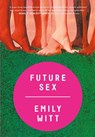 Future Sex - Emily Witt - 9780374537272