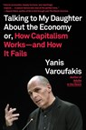 Talking to My Daughter About the Economy - Yanis Varoufakis - 9780374538491
