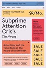 Subprime Attention Crisis - Tim Hwang - 9780374538651