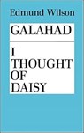 Galahad and I Thought of Daisy - Edmund Wilson - 9780374600068