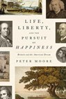 Life, Liberty, and the Pursuit of Happiness - MOORE,  Peter - 9780374600594