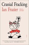 Cranial Fracking - Ian Frazier - 9780374603083