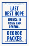 Last Best Hope - George Packer - 9780374603670