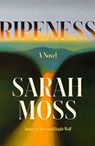 Ripeness - Sarah Moss - 9780374609016