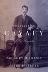 Jusdanis, G: Constantine Cavafy - Gregory Jusdanis ; Peter Jeffreys - 9780374610425