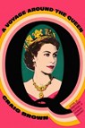 Q: A Voyage Around the Queen - Craig Brown - 9780374610920