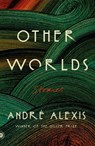 Other Worlds - Andr Alexis - 9780374611408