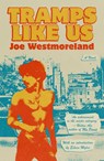 Tramps Like Us - Joe Westmoreland - 9780374614003