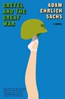 Gretel and the Great War - Adam Ehrlich Sachs - 9780374614249