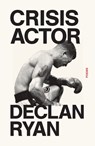 Crisis Actor: Poems - Declan Ryan - 9780374615994