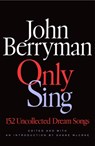 Only Sing - John Berryman - 9780374617943