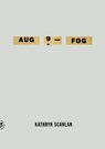 Aug 9 - Fog - Kathryn Scanlan - 9780374620363