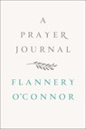 A Prayer Journal - Flannery O'Connor - 9780374709693