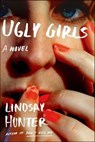 Ugly Girls - Lindsay Hunter - 9780374710125